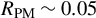 upper R Subscript upper P upper M Baseline tilde 0.05