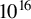 10 Superscript 16