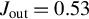 upper J Subscript out Baseline equals 0.53