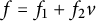 f equals f 1 plus f 2 v