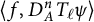 left angle bracket f comma upper D Subscript upper A Superscript n Baseline upper T Subscript script l Baseline psi right angle bracket