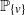 double struck upper P Subscript StartSet v EndSet