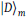 vertical bar upper D right angle bracket Subscript m Baseline