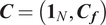 bold italic upper C equals left parenthesis bold 1 Subscript upper N Baseline comma bold italic upper C Subscript bold italic f Baseline right parenthesis