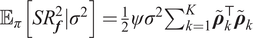 double struck upper E Subscript pi Baseline left bracket upper S upper R Subscript bold italic f Superscript 2 Baseline vertical bar sigma squared right bracket equals one half psi sigma squared sigma summation Underscript k equals 1 Overscript upper K Endscripts bold italic rho overtilde Subscript k Superscript normal down tack Baseline bold italic rho overtilde Subscript k