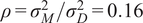 rho equals sigma Subscript upper M Superscript 2 Baseline divided by sigma Subscript upper D Superscript 2 Baseline equals 0.16