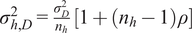 sigma Subscript h comma upper D Superscript 2 Baseline equals StartFraction sigma Subscript upper D Superscript 2 Baseline Over n Subscript h Baseline EndFraction left bracket 1 plus left parenthesis n Subscript h Baseline minus 1 right parenthesis rho right bracket