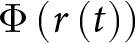 upper Phi left parenthesis r left parenthesis t right parenthesis right parenthesis