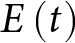 upper E left parenthesis t right parenthesis