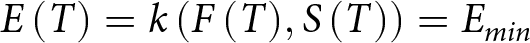 upper E left parenthesis upper T right parenthesis equals k left parenthesis upper F left parenthesis upper T right parenthesis comma upper S left parenthesis upper T right parenthesis right parenthesis equals Emin