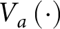 Va left parenthesis dot right parenthesis