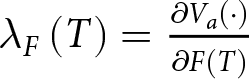 lamda upper F left parenthesis upper T right parenthesis equals partial differential Va left parenthesis dot right parenthesis partial differential upper F left parenthesis upper T right parenthesis