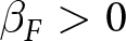 beta upper F greater than 0