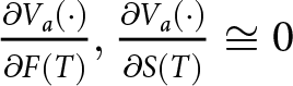partial differential Va left parenthesis dot right parenthesis partial differential upper F left parenthesis upper T right parenthesis comma partial differential Va left parenthesis dot right parenthesis partial differential upper S left parenthesis upper T right parenthesis approximately equals 0