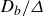 upper D Subscript b Baseline divided by upper Delta