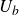 upper U Subscript b