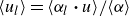 left angle bracket u Subscript l Baseline right angle bracket equals left angle bracket alpha Subscript l Baseline bold dot u right angle bracket divided by left angle bracket alpha right angle bracket