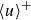 left angle bracket u right angle bracket Superscript plus