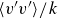 left angle bracket v prime v Superscript prime Baseline right angle bracket divided by k