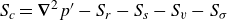 upper S Subscript c Baseline equals bold nabla squared p Superscript prime Baseline minus upper S Subscript r Baseline minus upper S Subscript s Baseline minus upper S Subscript v Baseline minus upper S Subscript sigma