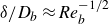 delta divided by upper D Subscript b Baseline almost equals italic Re Subscript b Superscript negative 1 divided by 2