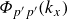 upper Phi Subscript p prime p prime Baseline left parenthesis k Subscript x Baseline right parenthesis