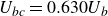 upper U Subscript b c Baseline equals 0.630 upper U Subscript b