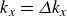 k Subscript x Baseline equals upper Delta k Subscript x