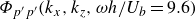 upper Phi Subscript p prime p prime Baseline left parenthesis k Subscript x Baseline comma k Subscript z Baseline comma omega h divided by upper U Subscript b Baseline equals 9.6 right parenthesis