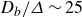 upper D Subscript b Baseline divided by upper Delta tilde 25