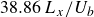 38.86 upper L Subscript x divided by upper U Subscript b