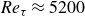 upper R e Subscript tau Baseline almost equals 5200