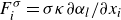 upper F Subscript i Superscript sigma Baseline equals sigma kappa partial differential alpha Subscript l Baseline divided by partial differential x Subscript i