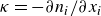 kappa equals minus partial differential n Subscript i Baseline divided by partial differential x Subscript i