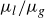 mu Subscript l Baseline divided by mu Subscript g