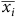x Subscript i Baseline overbar