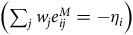 left parenthesis sigma summation Underscript j Endscripts w Subscript j Baseline e Subscript i j Superscript upper M Baseline equals minus eta Subscript i Baseline right parenthesis