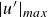 StartAbsoluteValue u Superscript prime Baseline EndAbsoluteValue Subscript m a x