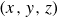 left parenthesis x comma y comma z right parenthesis