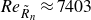 italic Re Subscript upper R overtilde Sub Subscript n Baseline almost equals 7403