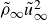 rho overtilde Subscript normal infinity Baseline u overtilde Subscript normal infinity Superscript 2