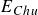 upper E Subscript upper C h u