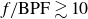 f divided by normal upper B normal upper P normal upper F greater than or equivalent to 10