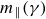 m Subscript parallel to Baseline left parenthesis gamma right parenthesis
