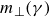 m Subscript up tack Baseline left parenthesis gamma right parenthesis