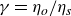 gamma equals eta Subscript o Baseline divided by eta Subscript s