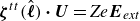 bold italic zeta Superscript t t Baseline left parenthesis ModifyingAbove bold italic script l With caret right parenthesis bold dot bold italic upper U equals italic Ze bold italic upper E Subscript italic ext Baseline