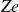 italic Ze