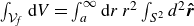 integral Underscript script upper V Subscript f Baseline Endscripts normal d upper V equals integral Subscript a Superscript normal infinity Baseline normal d r r squared integral Underscript upper S squared Endscripts d squared ModifyingAbove bold italic r With bold caret