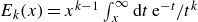 upper E Subscript k Baseline left parenthesis x right parenthesis equals x Superscript k minus 1 Baseline integral Subscript x Superscript normal infinity Baseline normal d t e Superscript negative t Baseline divided by t Superscript k